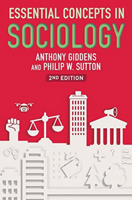 Essential Concepts in Sociology(English, Paperback, Anthony Giddens, Philip W. Sutton)