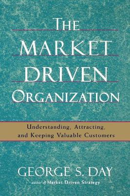 The Market Driven Organization(English, Paperback, Day George S.)