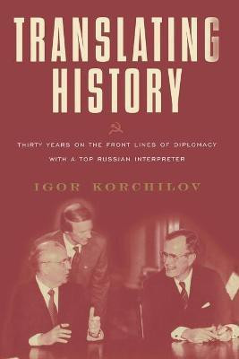 Translating History(English, Paperback, Korchilov Igor)