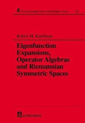 Eigenfunction Expansions, Operator Algebras and Riemannian Symmetric Spaces(English, Hardcover, Kauffman Robert M)