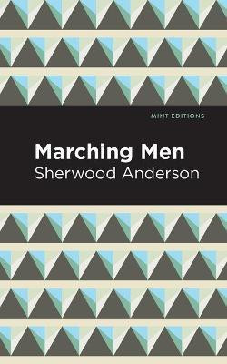 Marching Men(English, Paperback, Anderson Sherwood)