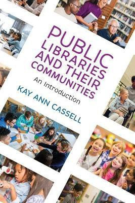 Public Libraries and Their Communities(English, Paperback, Cassell Kay Ann)