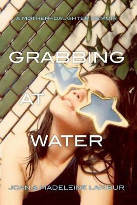 Grabbing at Water(English, Paperback, Lambur Joan)