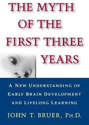 The Myth of the First Three Years(English, Paperback, Bruer John)