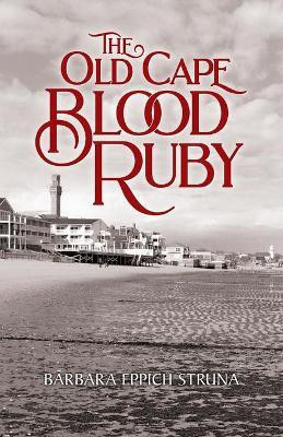 The Old Cape Blood Ruby(English, Paperback, Struna Barbara Eppich)