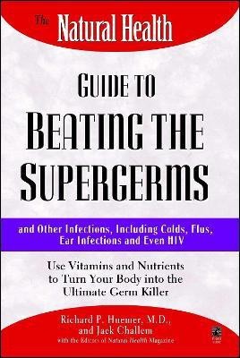 The Natural Health Guide to Beating Supergerms(English, Paperback, Challem Jack)