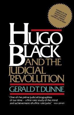 Hugo Black and the Judicial Revolution(English, Paperback, Dunne Gerald T.)