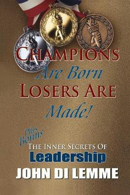 Champions are Born, Losers are Made(English, Paperback, Di Lemme John)