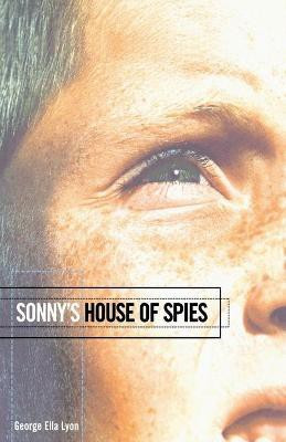 Sonny's House of Spies(English, Paperback, Lyon George Ella)