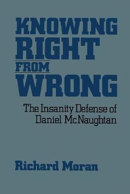 Knowing Right From Wrong(English, Paperback, Moran Richard)