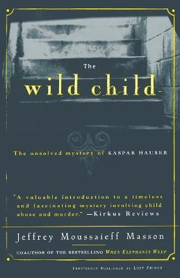 The Wild Child(English, Paperback, Masson Jeffrey Moussaieff)