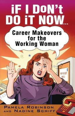 If I Don't Do It Now...(English, Paperback, Robinson Pamela)