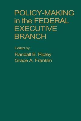 Policy Making in the Federal Executive Branch(English, Paperback, Ripley Randall B.)