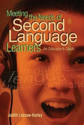 Meeting the Needs of Second Language Learners(English, Paperback, Lessow-Hurley Judith)