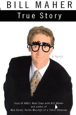 True Story(English, Paperback, Maher Bill)