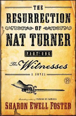 The Resurrection of Nat Turner, Part 1: The Witnesses(English, Paperback, Foster Sharon Ewell)