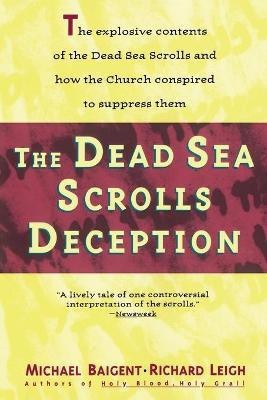 The Dead Sea Scrolls Deception(English, Paperback, Baigent Michael)