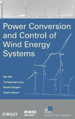 Power Conversion and Control of Wind Energy Systems(English, Hardcover, Wu Bin)
