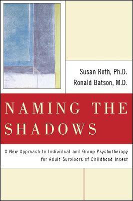Naming the Shadows(English, Paperback, Roth Susan L. M.D.)