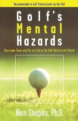 Golf's Mental Hazards(English, Paperback, Shapiro Alan)