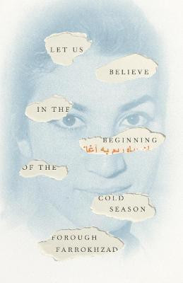 Let Us Believe in the Beginning of the Cold Season(English, Paperback, Farrokhzad Forough)