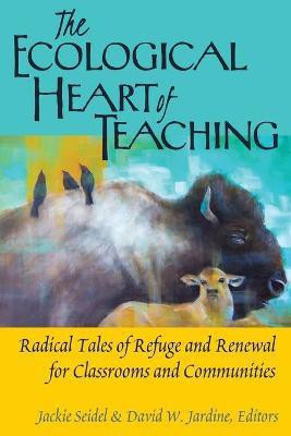 The Ecological Heart of Teaching(English, Paperback, unknown)