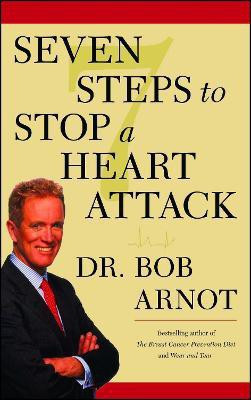Seven Steps to Stop a Heart Attack(English, Paperback, Arnot Dr. Bob)