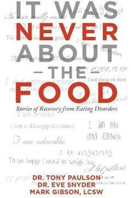 It Was Never About the Food(English, Paperback, Paulson Tony Dr)