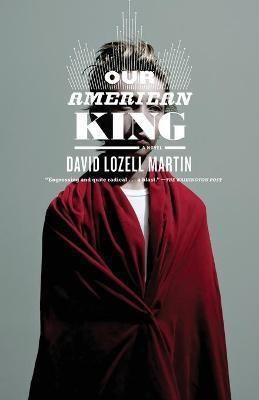 Our American King(English, Paperback, Martin David Lozell)