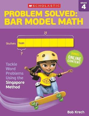 Problem Solved: Bar Model Math: Grade 4(English, Paperback, Krech Bob)