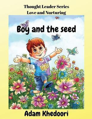 Boy and the seed(English, Paperback, Khedoori Adam)