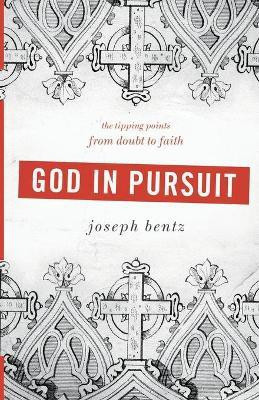 God in Pursuit(English, Paperback, Bentz Joseph)