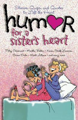 Humor for a Sister's Heart(English, Paperback, Howard Books)