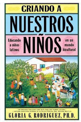 Criando a Nuestros Ninos (Raising Nuestros Ninos)(Spanish, Paperback, Rodriguez Gloria G.)