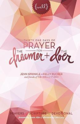 Thirty One Days of Prayer for the Dreamer and Doer(English, Paperback, Sprinkle Jenn)
