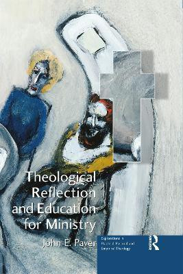 Theological Reflection and Education for Ministry(English, Paperback, Paver John E.)