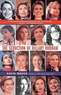 The Seduction of Hillary Rodham(English, Paperback, Brock David)