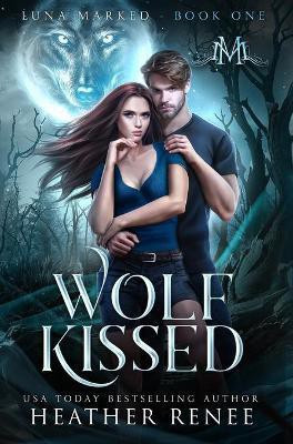 Wolf Kissed(English, Hardcover, Renee Heather)