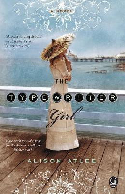 The Typewriter Girl(English, Paperback, Atlee Alison)