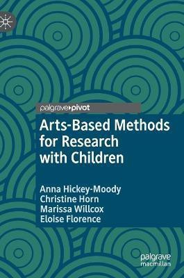 Arts-Based Methods for Research with Children(English, Hardcover, Hickey-Moody Anna)