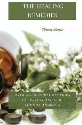 The Healing Remedies(English, Hardcover, Watson Thomas)