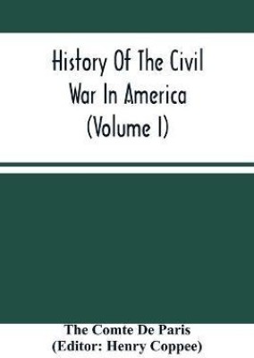 History Of The Civil War In America (Volume I)(English, Paperback, Comte de Paris The)