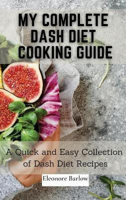 My Complete Dash Diet Cooking Guide(English, Hardcover, Barlow Eleonore)
