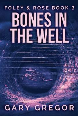 Bones In The Well(English, Paperback, Gregor Gary)
