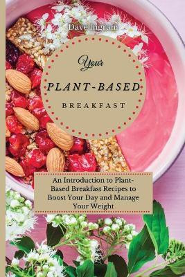 Your Plant-Based Diet Breakfast(English, Paperback, Ingram Dave)