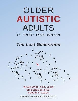 Older Autistic Adults, In Their Own Words(English, Paperback, Endlich Eric)