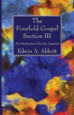 The Fourfold Gospel; Section III(English, Paperback, Abbott Edwin A)