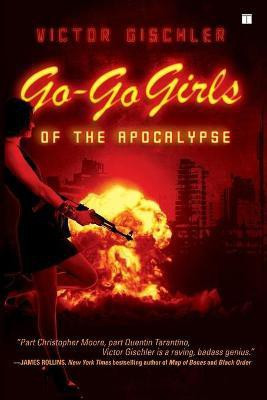 Go Go Girls of the Apocalypse(English, Paperback, Gischler Victor)