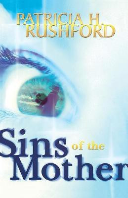 Sins of the Mother(English, Paperback, Rushford Patricia H.)