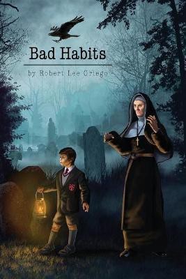 Bad Habits(English, Paperback, Griego Robert Lee)